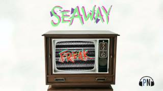 Seaway "Freak"