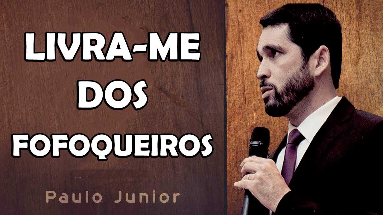 Lidando Com Mentirosos e Fofoqueiros - Paulo Junior