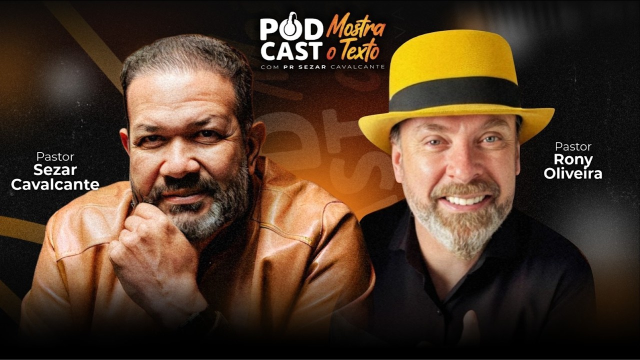 ( AO VIVO ) PODCAST MOSTRA O TEXTO - PR. SEZAR CAVALCANTE E PR. RONEY OLIVEIRA  - 05/03/26