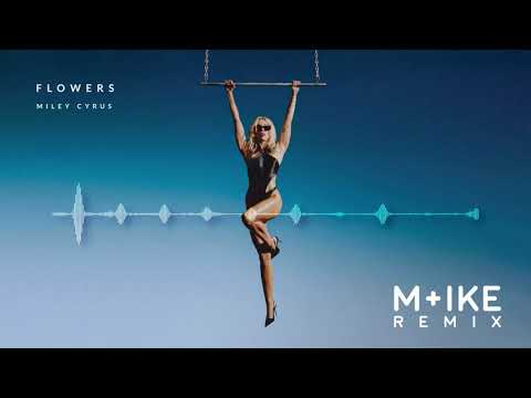 Miley Cyrus - Flowers (M+ike Remix)