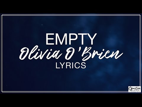 Empty - Olivia O'Brien Lyrics (Official Song)