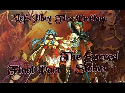 Final Part: Let's Play Fire Emblem 8, The Sacred Stones, Hard Mode - "Power of Friendship"
