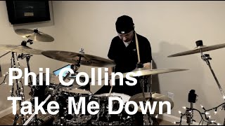 Phil Collins - Take Me Down | Drum Cover