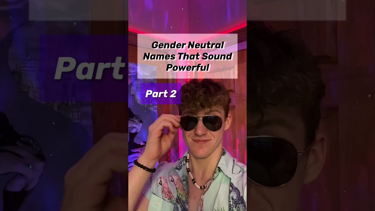 Gender Neutral Names That Are Powerful! Part 2