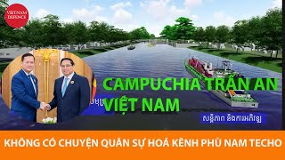 Campuchia trấn an Việt Nam, không có chuyện tàu chiến Trung Quốc vào kênh Phù Nam