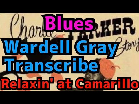 Wardell Gray Relaxin' at Camarillo（リラクシンアットカマリロ　ブルース） Jazz Sax Transcribe #9 /ワーデルグレイコピー PDF譜面DL可能！