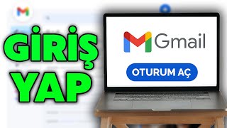 Gmail Hesabına Nasıl Giriş Yapılır? | Gmail Oturum Açma [2025]