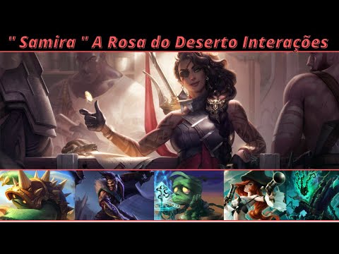 " Samira " A Rosa do Deserto  Interações #leagueoflegends