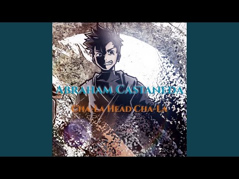 download lagu mp3 mp4 Abraham Castaneda Cha La Head Cha La, download mp3 Abraham Castaneda Cha La Head Cha La free download, download mp3 Abraham Castaneda Cha La Head Cha La