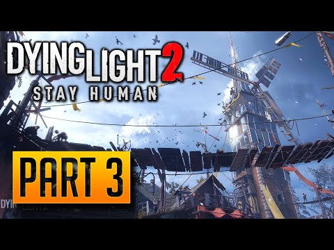 Dying Light 2: Stay Human - Walkthrough Part 3: The Princess in the Tower