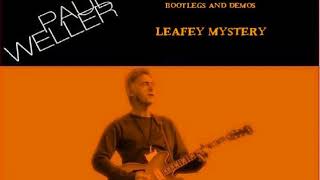 Paul Weller - Leafey Mystery ( Bootlegs &amp; Demos )