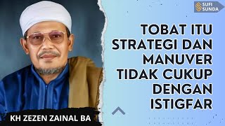 Download lagu TOBAT ITU STRATEGI DAN MANUVER | KH ZEZEN ZAINAL ABIDIN BA mp3