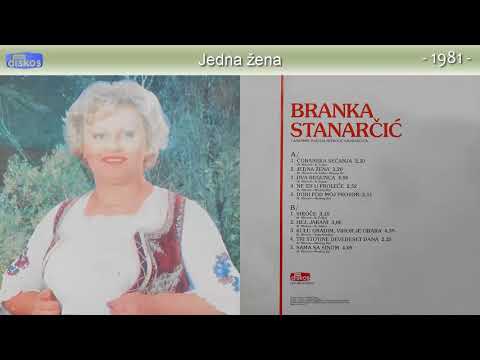 Branka Stanarcic - Jedna zena - (Audio 1981)