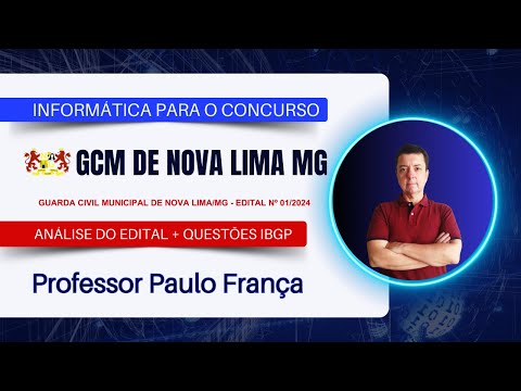Concurso Guarda Civil Municipal de Nova Lima MG: Informática IBGP | Professor Paulo França