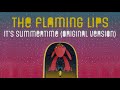 It's Summertime (Original Version) - The Flaming Lips
