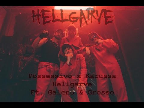 Possessivo x Karussa - Hellgarve ft  Galeno & Grosso