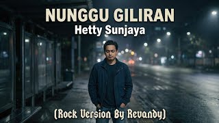 Download lagu Nunggu Giliran - Hetty Sunjaya | Rock Version By Revandy mp3