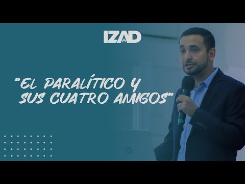 #IZAD - “EL PARALÍTICO Y SUS CUATRO AMIGOS”