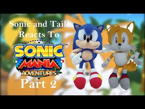 Sonic and Tails Reacts to Sonic Mania Adventures - Part 2