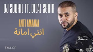 Bilal Sghir Ft. DJ Souhil - Anti Amaana (Officiel Audio) with lyrics بيلال صغير ـ انتي امانة