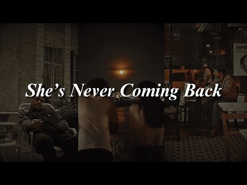 Watch This If You Think She’s Never Coming Back