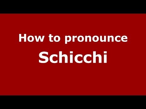 How to pronounce Schicchi (Italian/Italy) - PronounceNames.com