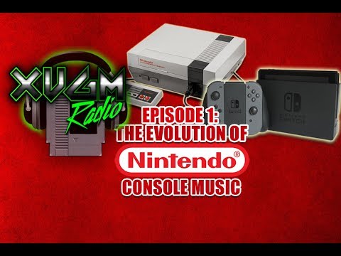 XVGM Radio Podcast - Episode 1: The Evolution of Nintendo Console Music