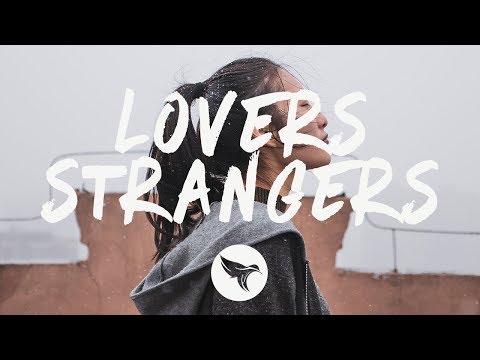 Starley - Lovers + Strangers (Lyrics)