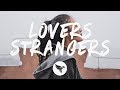 Starley - Lovers + Strangers (Lyrics)