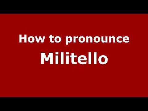 How to pronounce Militello