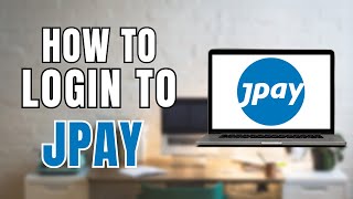 How to Login to Jpay | Jpay Login
