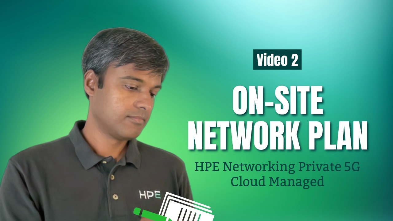 HPE Networking Private 5G On-Site Network Plan – Cloud Managed