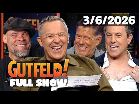 Gutfeld Show 3/6/26 FULL END SHOW | ᖴO᙭ ᗷᖇEᗩKIᑎG ᑎEᗯS March 6, 2026