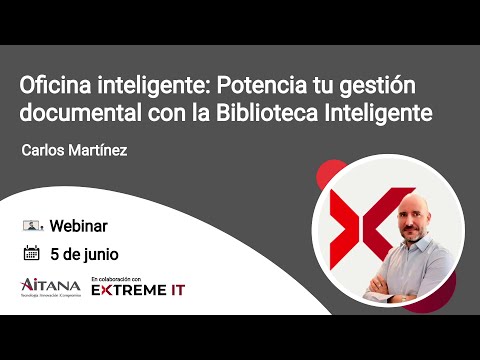 Oficina inteligente: Potencia tu gesti�n documental con la Biblioteca Inteligente