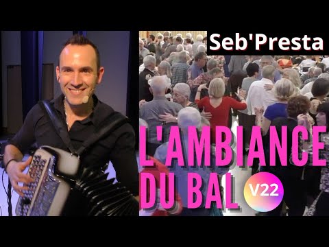 Seb'Presta V22: L' ambiance du bal " 1 heure de musique Live "