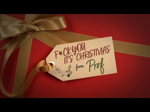 PROF - F*ck You It's Christmas (Official Lyric Video)