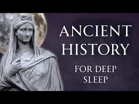 9 Hours of Ancient History | For Deep Sleep | Human Voiced, No Ads