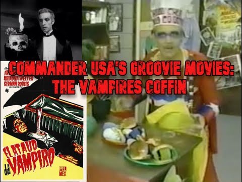 Commander USA's Groovie Movies: The Vampires Coffin