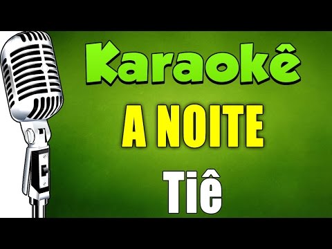 🎤  Karaokê - A Noite - Tiê #karaokê