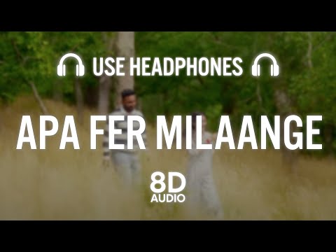 New Punjabi Songs 2024 | Apa Fer Milaange (8D AUDIO) Savi kahlon | Latest Punjabi Songs 2024