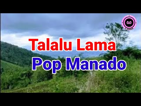 Talalu Lama.-.Lirik.-.Pop Manado