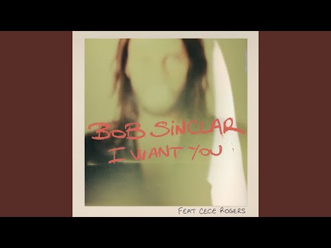 I Want You (feat. CeCe Rogers) (Radio Edit)
