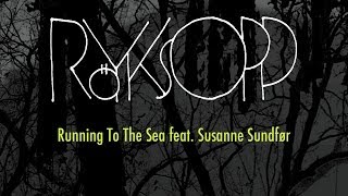 Röyksopp - Running to the Sea feat. Susanne Sundfør (Man Without Country remix)