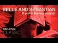 Belle and Sebastian - If You're Feeling Sinister - Pitchfork Classic