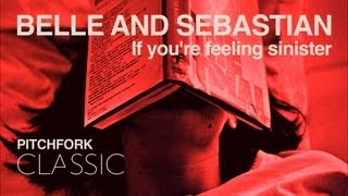 Belle and Sebastian - If You&#39;re Feeling Sinister - Pitchfork Classic