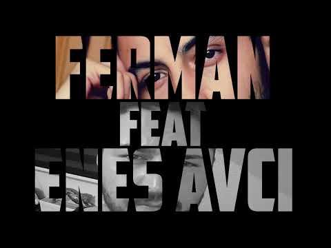 FERMAN feat  ENES AVCI - Aşk Bir Celse
