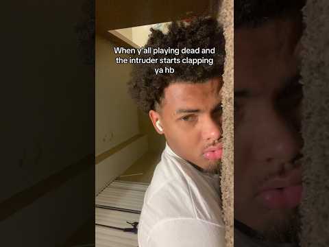 When y’all playing dead and the intruder starts clapping ya hb😂 #foryoupageシ #funny #relatable