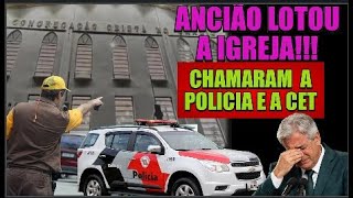 CHAMARAM A POLICIA E A CET OLHA QUAL ANCIÃO ESTAVA NESTE CULTO ATENDENDO -LOTADISSIMA#ccb #hinosccb