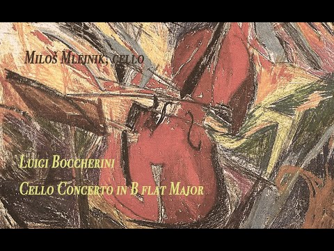Luigi BOCCHERINI: Cello Concerto no. 9 in B-flat Major / 3. Rondo | Miloš Mlejnik, cello