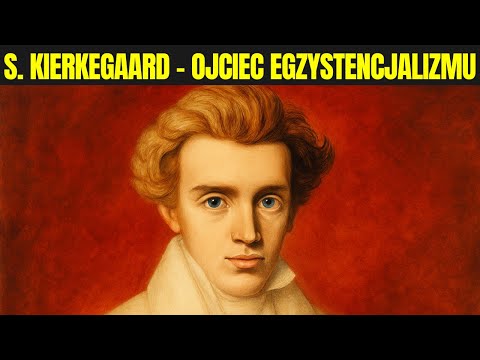 Søren Kierkegaard – Koncepcja Lęku. Zawrót Głowy Wolności